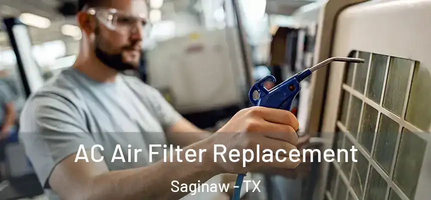  AC Air Filter Replacement Saginaw - TX