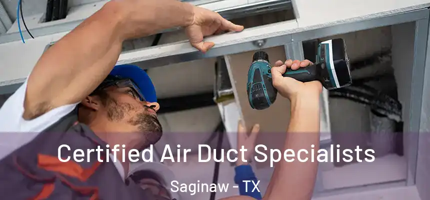  Certified Air Duct Specialists Saginaw - TX