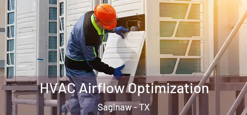  HVAC Airflow Optimization Saginaw - TX