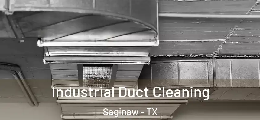  Industrial Duct Cleaning Saginaw - TX