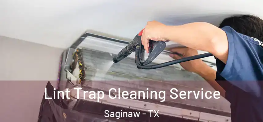  Lint Trap Cleaning Service Saginaw - TX