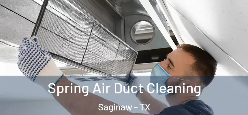  Spring Air Duct Cleaning Saginaw - TX